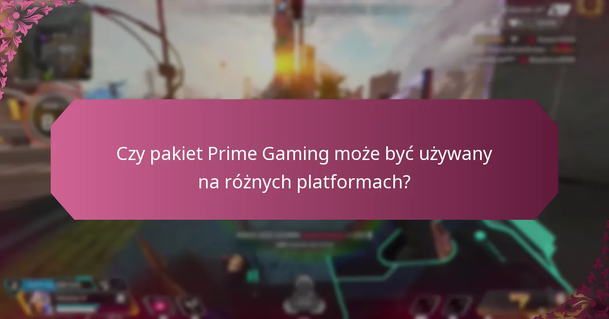 Czy pakiet Prime Gaming może być używany na różnych platformach?