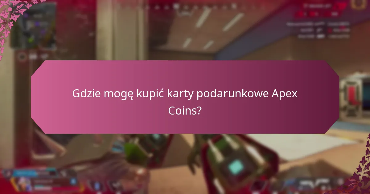 Gdzie mogę kupić karty podarunkowe Apex Coins?
