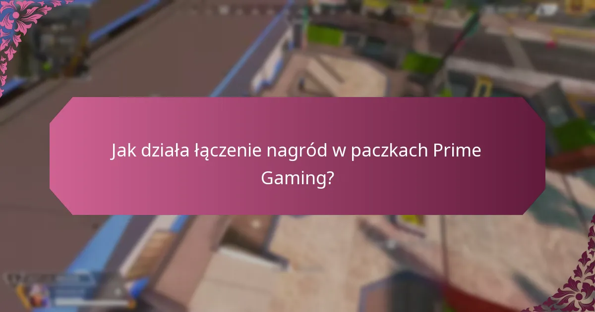 Jak działa łączenie nagród w paczkach Prime Gaming?