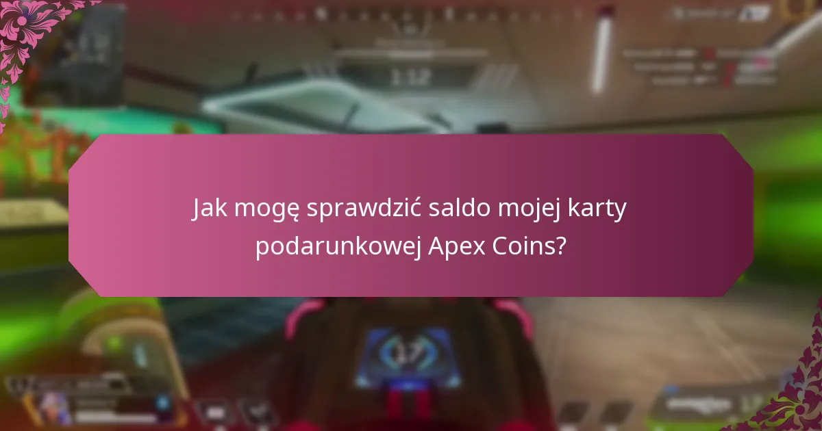 Jak mogę sprawdzić saldo mojej karty podarunkowej Apex Coins?